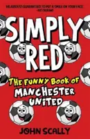 Simply Red - El divertido libro del Manchester United - Simply Red - The Funny Book of Manchester United