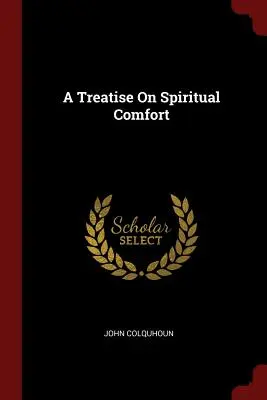 Tratado sobre el consuelo espiritual - A Treatise On Spiritual Comfort