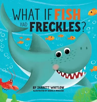 ¿Y si los peces tuvieran pecas? - What if Fish had Freckles?