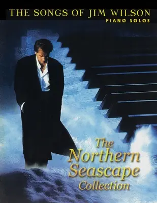 Jim Wilson Piano Songbook One: Colección Northern Seascape - Jim Wilson Piano Songbook One: Northern Seascape Collection