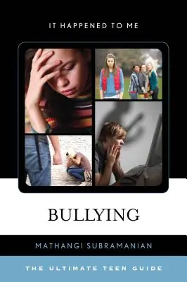 Bullying: La guía definitiva para adolescentes - Bullying: The Ultimate Teen Guide