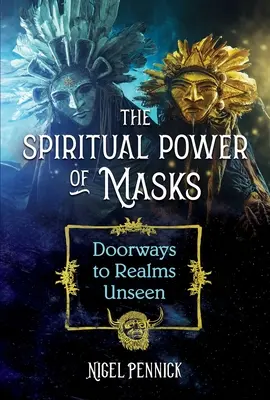 El poder espiritual de las máscaras: Puertas a reinos invisibles - The Spiritual Power of Masks: Doorways to Realms Unseen