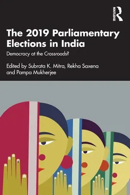 Las elecciones parlamentarias de 2019 en la India: ¿La democracia en la encrucijada? - The 2019 Parliamentary Elections in India: Democracy at the Crossroads?