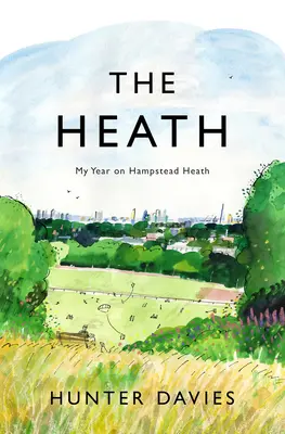 El brezal: Mi año en Hampstead Heath - The Heath: My Year on Hampstead Heath