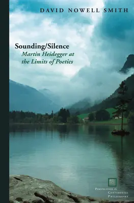 Sonido/Silencio: Martin Heidegger en los límites de la poética - Sounding/Silence: Martin Heidegger at the Limits of Poetics