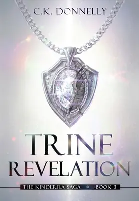 Trine Revelation, La Saga Kinderra: Libro 3 - Trine Revelation, The Kinderra Saga: Book 3