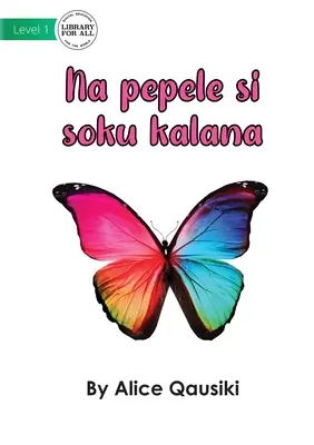 Una mariposa de colores - Na pepele si soku kalana - A Colourful Butterfly - Na pepele si soku kalana