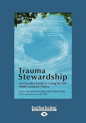 Trauma Stewardship: Una guía cotidiana para cuidar de uno mismo mientras se cuida de los demás - Trauma Stewardship: An Everyday Guide to Caring for Self While Caring for Others