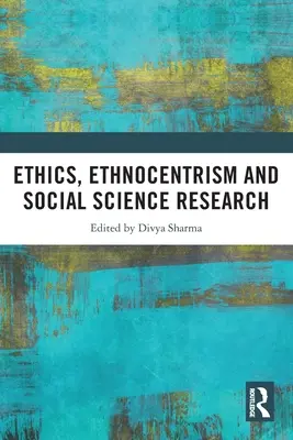 Ética, Etnocentrismo e Investigación en Ciencias Sociales - Ethics, Ethnocentrism and Social Science Research