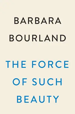 La fuerza de tanta belleza - The Force of Such Beauty