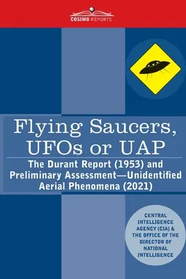 ¿Platillos volantes, ovnis o PAU? El Informe Durant (1953) y la Evaluación Preliminar-Fenómenos Aéreos No Identificados - Flying Saucers, UFOs or UAP?: The Durant Report (1953) and Preliminary Assessment-Unidentified Aerial Phenomena