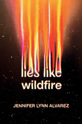 Mentiras como un incendio - Lies Like Wildfire