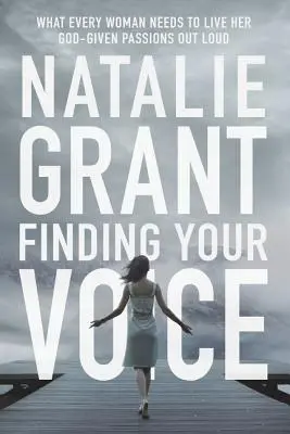 Encuentra tu voz: Lo que toda mujer necesita para vivir en voz alta las pasiones que Dios le ha dado - Finding Your Voice: What Every Woman Needs to Live Her God-Given Passions Out Loud