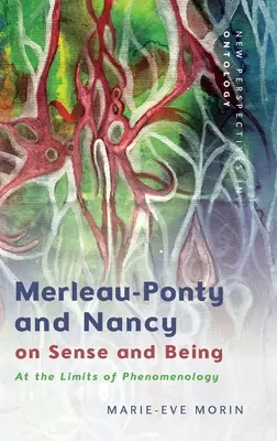 Merleau-Ponty y Nancy sobre el sentido y el ser: En los límites de la fenomenología - Merleau-Ponty and Nancy on Sense and Being: At the Limits of Phenomenology