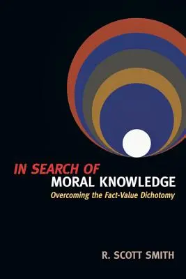 En busca del conocimiento moral - Superar la dicotomía hecho-valor - In Search of Moral Knowledge - Overcoming the Fact-Value Dichotomy