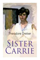 La hermana Carrie Serie Clásicos Modernos - Sister Carrie: Modern Classics Series