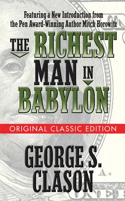 El hombre más rico de Babilonia (Edición Clásica Original) - The Richest Man in Babylon (Original Classic Edition)