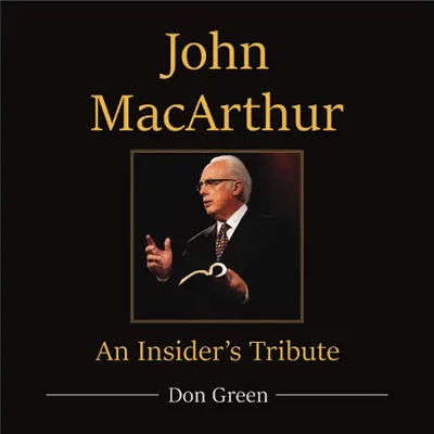 John MacArthur: Un homenaje desde dentro - John MacArthur: An Insider's Tribute