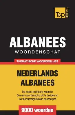 Vocabulario temático neerlandés-albanés - 9000 palabras - Thematische woordenschat Nederlands-Albanees - 9000 woorden