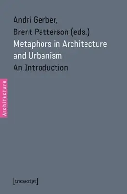 Metáforas en arquitectura y urbanismo: Una introducción - Metaphors in Architecture and Urbanism: An Introduction