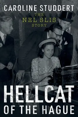 Hellcat de La Haya: La historia de Nel Slis - Hellcat of The Hague: The Nel Slis Story