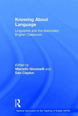 Knowing about Language: La lingüística y el aula de inglés de secundaria - Knowing about Language: Linguistics and the Secondary English Classroom