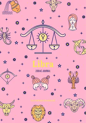 Diario del zodiaco Libra: Un bonito diario para los que sueñan despiertos con la astrología, las constelaciones y las afirmaciones - Libra Zodiac Journal: A Cute Journal for Daydreamers of Astrology, Constellations, and Affirmations