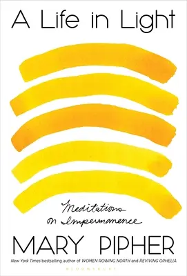 Una vida en la luz: Meditaciones sobre la impermanencia - A Life in Light: Meditations on Impermanence