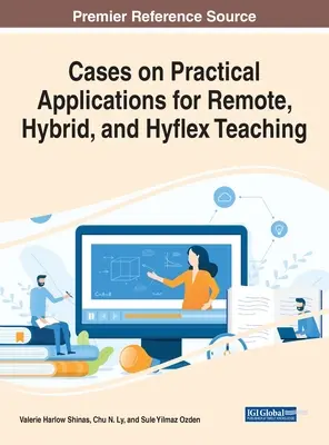 Casos prácticos de enseñanza a distancia, híbrida e híbrida - Cases on Practical Applications for Remote, Hybrid, and Hyflex Teaching