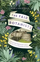 The Fair Botanists - ¿Podría una planta rara contener la clave de mil riquezas? - The Fair Botanists - Could one rare plant hold the key to a thousand riches?