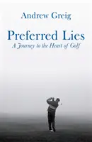 Preferred Lies - Un viaje al corazón del golf escocés - Preferred Lies - A Journey to the Heart of Scottish Golf