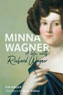 Minna Wagner: Una vida, con Richard Wagner - Minna Wagner: A Life, with Richard Wagner