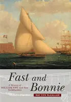 Fast and Bonnie: Historia de William Fife and Son, constructores de yates - Fast and Bonnie: History of William Fife and Son, Yachtbuilders