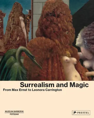 Surrealismo y magia: la modernidad encantada - Surrealism and Magic: Enchanted Modernity