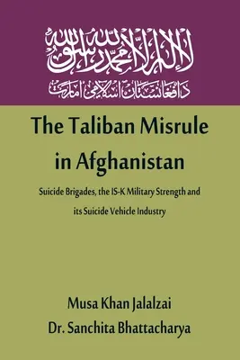 El desgobierno talibán en Afganistán: Las brigadas suicidas, la fuerza militar del IS-K y su industria de vehículos suicidas - The Taliban Misrule in Afghanistan: Suicide Brigades, the IS-K Military Strength and its Suicide Vehicle Industry