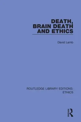 Muerte, muerte cerebral y ética - Death, Brain Death and Ethics