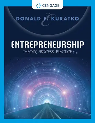 Entrepreneurship: Teoría, proceso y práctica (Kuratko Donald (The Kelley School of Business Indiana University - Bloomington)) - Entrepreneurship: Theory, Process, Practice (Kuratko Donald (The Kelley School of Business Indiana University - Bloomington))