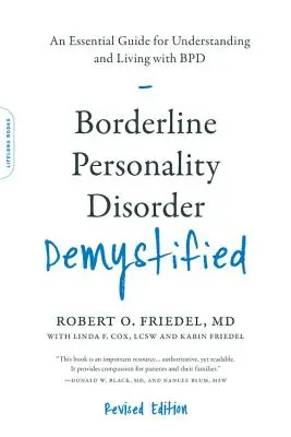 El trastorno límite de la personalidad desmitificado, edición revisada: Una guía esencial para entender y vivir con TbP - Borderline Personality Disorder Demystified, Revised Edition: An Essential Guide for Understanding and Living with Bpd