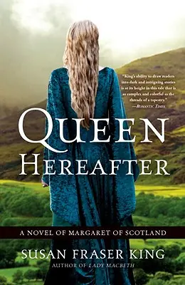 La Reina del Más Allá: Una novela de Margarita de Escocia - Queen Hereafter: A Novel of Margaret of Scotland