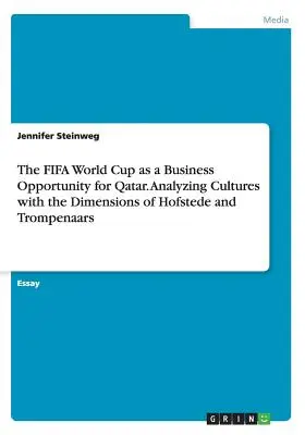 La Copa Mundial de la FIFA como oportunidad de negocio para Qatar. Analizar las culturas con las dimensiones de Hofstede y Trompenaars - The FIFA World Cup as a Business Opportunity for Qatar. Analyzing Cultures with the Dimensions of Hofstede and Trompenaars