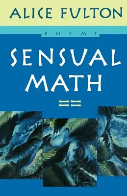 Matemáticas sensuales: Poemas - Sensual Math: Poems