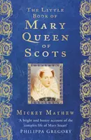 El pequeño libro de María Reina de Escocia - The Little Book of Mary Queen of Scots