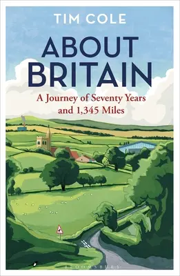 A propósito de Gran Bretaña: Un viaje de setenta años y 1.345 millas - About Britain: A Journey of Seventy Years and 1,345 Miles