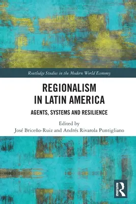 Regionalismo en América Latina: Agentes, Sistemas y Resiliencia - Regionalism in Latin America: Agents, Systems and Resilience