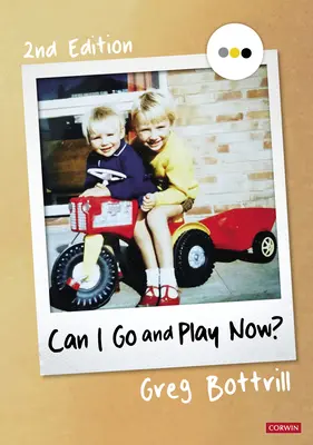 ¿Puedo ir a jugar ahora? Repensar los primeros años - Can I Go and Play Now?: Rethinking the Early Years