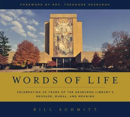 Palabras de vida: Celebración de los 50 años del mensaje, el mural y el significado de la Biblioteca Hesburgh - Words of Life: Celebrating 50 Years of the Hesburgh Library's Message, Mural, and Meaning