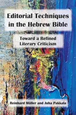 Técnicas editoriales en la Biblia hebrea: Hacia una crítica literaria refinada - Editorial Techniques in the Hebrew Bible: Toward a Refined Literary Criticism