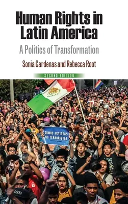 Derechos humanos en América Latina: Una política de transformación - Human Rights in Latin America: A Politics of Transformation