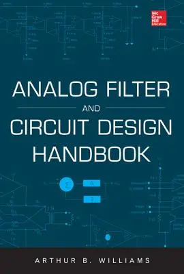 Manual de diseño de circuitos y filtros analógicos - Analog Filter and Circuit Design Handbook