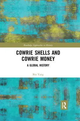 Cowrie Shells and Cowrie Money: Una historia global - Cowrie Shells and Cowrie Money: A Global History